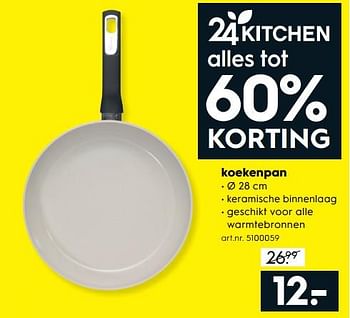 Aanbiedingen Koekenpan - 24 Kitchen - Geldig van 17/06/2017 tot 28/06/2017 bij Blokker