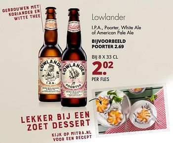 Aanbiedingen Lowlander i.p.a., poorter, white ale of american pale ale - Lowlander - Geldig van 18/06/2017 tot 01/07/2017 bij Mitra
