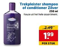 Aanbiedingen Trekpleister shampoo of conditioner zilver - Huismerk - Trekpleister - Geldig van 20/06/2017 tot 02/07/2017 bij Trekpleister