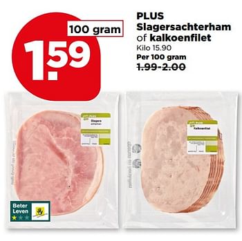 Aanbiedingen Plus slagersachterham of kalkoenfilet - Huismerk - Plus - Geldig van 25/06/2017 tot 01/07/2017 bij Plus