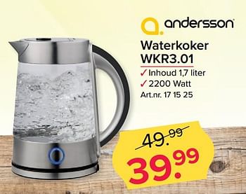 Aanbiedingen Andersson waterkoker wkr3.01 - Andersson - Geldig van 26/06/2017 tot 09/07/2017 bij Kijkshop