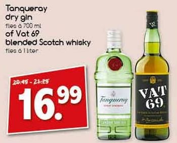 Aanbiedingen Tanqueray dry gin of vat 69 blended scotch whisky - Huismerk - Agrimarkt - Geldig van 26/06/2017 tot 01/07/2017 bij Agrimarkt