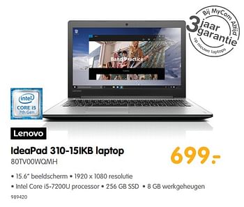 Aanbiedingen Lenovo ideapad 310-15ikb laptop 80tv00wqmh - Lenovo - Geldig van 22/06/2017 tot 09/07/2017 bij MyCom
