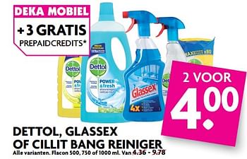 Aanbiedingen Dettol, glassex of cillit bang reiniger - Huismerk - Deka Markt - Geldig van 02/07/2017 tot 08/07/2017 bij Deka Markt