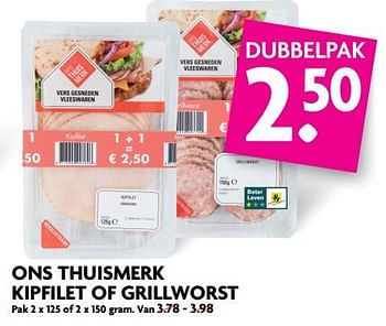 Aanbiedingen Ons thuismerk kipfilet of grillworst - Huismerk - Deka Markt - Geldig van 02/07/2017 tot 08/07/2017 bij Deka Markt