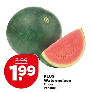 Aanbiedingen Plus watermeloen - Huismerk - Plus - Geldig van 02/07/2017 tot 08/07/2017 bij Plus