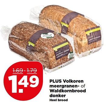 Aanbiedingen Plus volkoren meergranen- of waldkornbrood donker heel brood - Huismerk - Plus - Geldig van 02/07/2017 tot 08/07/2017 bij Plus