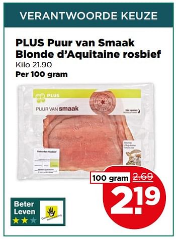Aanbiedingen Plus puur van smaak blonde d`aquitaine rosbief - Huismerk - Plus - Geldig van 02/07/2017 tot 08/07/2017 bij Plus