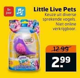 Aanbiedingen Little live pets - Little Live Pets - Geldig van 04/07/2017 tot 16/07/2017 bij Trekpleister