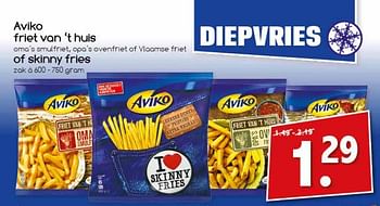Aanbiedingen Aviko friet van `t huis of skinny fries - Aviko - Geldig van 04/07/2017 tot 09/07/2017 bij Agrimarkt