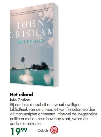 Aanbiedingen Het eiland john grisham - Huismerk - The Read Shop - Geldig van 03/07/2017 tot 23/07/2017 bij The Read Shop