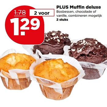 Aanbiedingen Plus muffin deluxe - Huismerk - Plus - Geldig van 09/07/2017 tot 15/07/2017 bij Plus