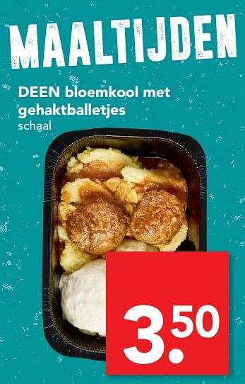 Aanbiedingen Bloemkool met gehaktballetjes - Huismerk deen supermarkt - Geldig van 09/07/2017 tot 15/07/2017 bij Deen Supermarkten