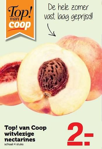 Aanbiedingen Top! van coop witvlezige nectarines - Huismerk - Coop - Geldig van 10/07/2017 tot 16/07/2017 bij Coop