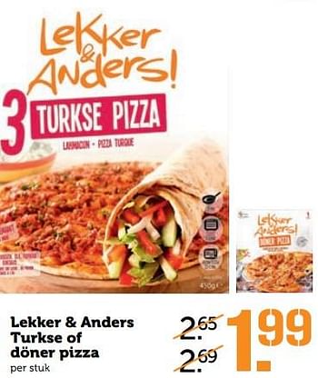 Aanbiedingen Lekker + anders turkse of döner pizza - Lekker&amp;Anders - Geldig van 10/07/2017 tot 16/07/2017 bij Coop