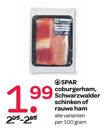 Aanbiedingen Spar coburgerham, schwarzwalder schinken of rauwe ham - Spar - Geldig van 13/07/2017 tot 26/07/2017 bij Spar
