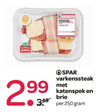 Aanbiedingen Spar varkenssteak met katenspek en brie - Spar - Geldig van 13/07/2017 tot 26/07/2017 bij Spar