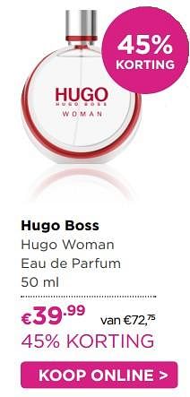 Aanbiedingen Hugo boss hugo woman eau de parfum 50 ml - Hugo Boss - Geldig van 11/07/2017 tot 30/07/2017 bij Ici Paris XL