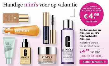 Aanbiedingen Estée lauder en clinique mini`s bijvoorbeeld: clinique moisture surge thirst relief - Huismerk - Ici Paris XL - Geldig van 11/07/2017 tot 30/07/2017 bij Ici Paris XL