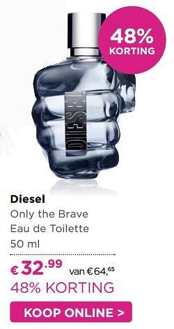 Aanbiedingen Diesel only the brave eau de toilette 50 ml - Diesel - Geldig van 11/07/2017 tot 30/07/2017 bij Ici Paris XL