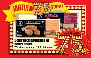 Aanbiedingen Délifrance baguettes of petits pains - Delifrance - Geldig van 16/07/2017 tot 22/07/2017 bij Lekker Doen