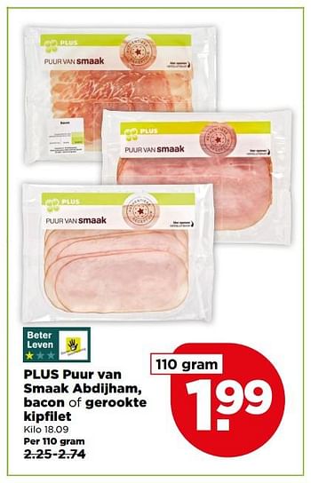 Aanbiedingen Plus puur van smaak abdijham, bacon of gerookte kipfilet - Huismerk - Plus - Geldig van 16/07/2017 tot 22/07/2017 bij Plus