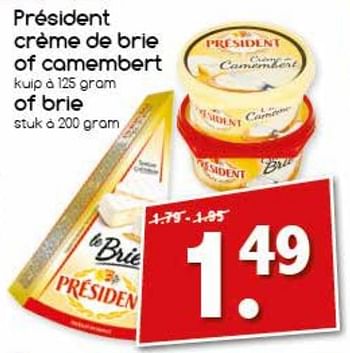 Aanbiedingen Président crème de brie of camembert of brie - Président - Geldig van 17/07/2017 tot 22/07/2017 bij Agrimarkt