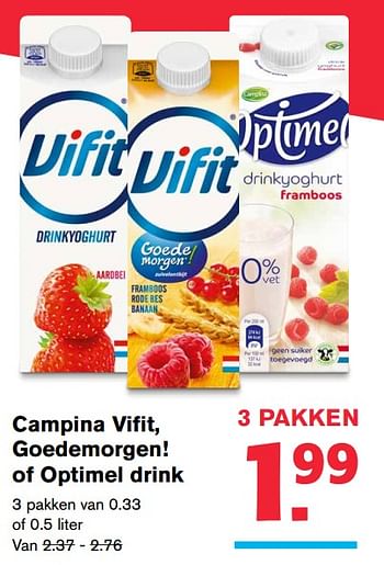 Aanbiedingen Campina vifit, goedemorgen! of optimel drink - Campina - Geldig van 19/07/2017 tot 01/08/2017 bij Hoogvliet