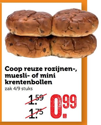Aanbiedingen Coop reuze rozijnen-, muesli- of mini krentenbollen - Huismerk - Coop - Geldig van 17/07/2017 tot 23/07/2017 bij Coop