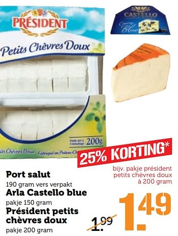 Aanbiedingen Port salut arla castello blue président petits chèvres doux - Huismerk - Coop - Geldig van 17/07/2017 tot 23/07/2017 bij Coop