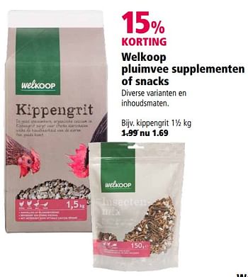 Aanbiedingen Welkoop pluimvee supplementen of snacks - Huismerk - Welkoop - Geldig van 17/07/2017 tot 30/07/2017 bij Welkoop