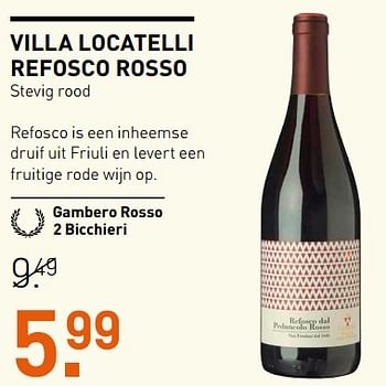 Aanbiedingen Villa locatelli refosco rosso - Rode wijnen - Geldig van 17/07/2017 tot 30/07/2017 bij Gall & Gall