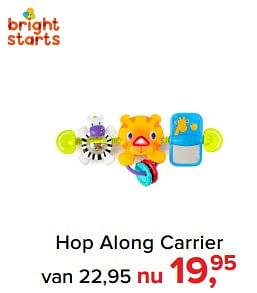 Aanbiedingen Hop along carrier - Bright Starts  - Geldig van 17/07/2017 tot 30/07/2017 bij Baby-Dump