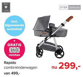 Aanbiedingen Rapido combi-kinderwagen - Born Lucky - Geldig van 17/07/2017 tot 30/07/2017 bij Baby-Dump
