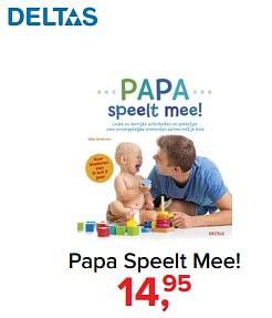 Aanbiedingen Papa speelt mee - Huismerk - Baby-Dump - Geldig van 17/07/2017 tot 30/07/2017 bij Baby-Dump