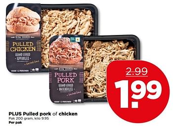 Aanbiedingen Pulled pork of chicken - Huismerk - Plus - Geldig van 23/07/2017 tot 29/07/2017 bij Plus