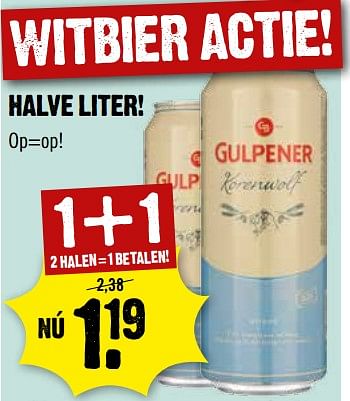 Aanbiedingen Halve liter! - Gulpener - Geldig van 23/07/2017 tot 30/07/2017 bij Dirk III
