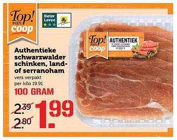 Aanbiedingen Authentieke schwarzwalder schinken, landof serranoham - Huismerk - Coop - Geldig van 24/07/2017 tot 30/07/2017 bij Coop