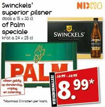 Aanbiedingen Swinckels superior pilsner of palm speciale - Huismerk - Agrimarkt - Geldig van 24/07/2017 tot 29/07/2017 bij Agrimarkt
