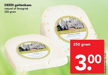 Aanbiedingen Deen geitenkaas naturel of fenegriek - Huismerk deen supermarkt - Geldig van 30/07/2017 tot 05/08/2017 bij Deen Supermarkten
