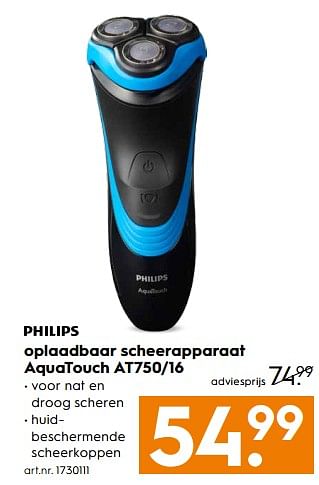 Aanbiedingen Philips oplaadbaar scheerapparaat aquatouch at750-16 - Philips - Geldig van 29/07/2017 tot 09/08/2017 bij Blokker