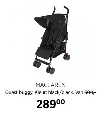 Aanbiedingen Maclaren quest buggy - Maclaren - Geldig van 28/07/2017 tot 28/08/2017 bij Babypark