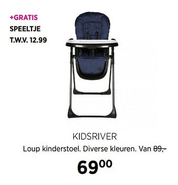 Aanbiedingen Kidsriver loup kinderstoel - Kidsriver - Geldig van 28/07/2017 tot 28/08/2017 bij Babypark