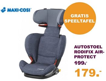 Aanbiedingen Autostoel rodifix airprotect - Maxi-cosi - Geldig van 30/07/2017 tot 10/09/2017 bij Baby & Tiener Megastore