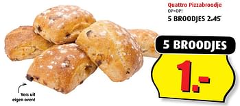 Aanbiedingen Quattro pizzabroodje - Huismerk - Boni Supermarkt - Geldig van 02/08/2017 tot 08/08/2017 bij Boni Supermarkt