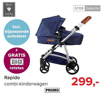 Aanbiedingen Rapido combi-kinderwagen - Born Lucky - Geldig van 31/07/2017 tot 27/08/2017 bij Babypark