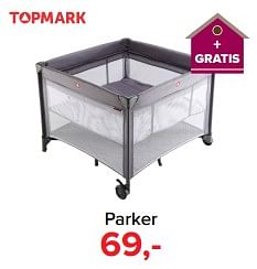 Aanbiedingen Parker - Topmark - Geldig van 31/07/2017 tot 27/08/2017 bij Babypark