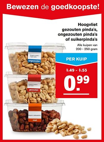 Aanbiedingen Hoogvliet gezouten pinda`s, ongezouten pinda`s of suikerpinda`s - Huismerk - Hoogvliet - Geldig van 02/08/2017 tot 08/08/2017 bij Hoogvliet