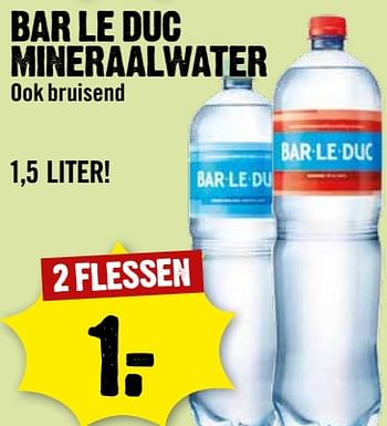 Aanbiedingen Bar le duc mineraalwater - bar le duc - Geldig van 06/08/2017 tot 12/08/2017 bij Dirk III