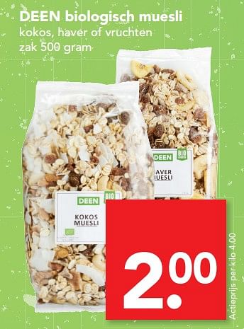 Aanbiedingen Deen biologisch muesli kokos, haver of vruchten - Huismerk deen supermarkt - Geldig van 06/08/2017 tot 19/08/2017 bij Deen Supermarkten